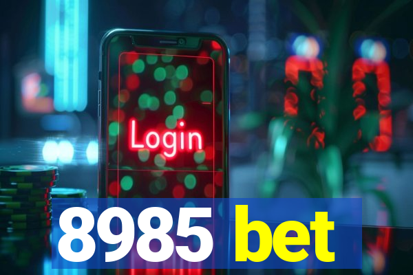 8985 bet